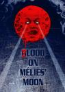 Blood on Melies' Moon